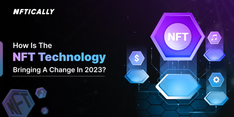 NFT technology bringing a change in 2023