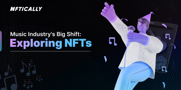 NFTs : Exploring Music Industry’s Big Shift
