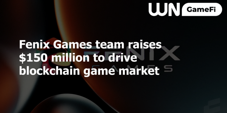 Fenix Games team raises $150 million to drive blockchain game market