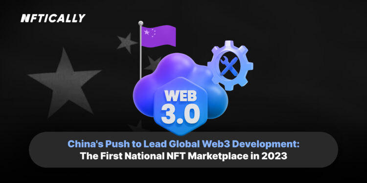 China to Launch Its First NFT Marketplace in 2023