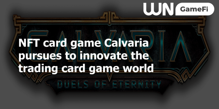 NFT card game Calvaria pursues to innovate the trading card game world