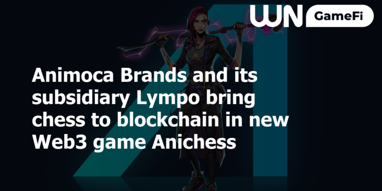 Animoca Brands and its subsidiary Lympo bring chess to blockchain in new Web3 game Anichess