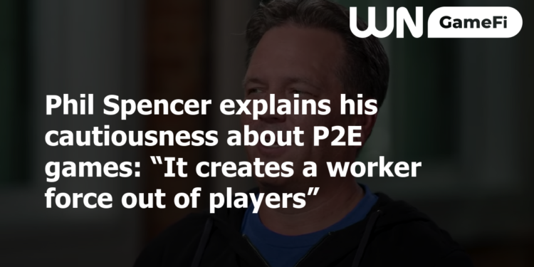 Phil Spencer explains his cautiousness about P2E games: “It creates a worker force out of players”