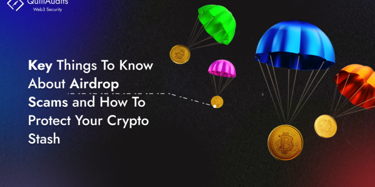 Key Things To Know About Airdrop Scams and How To Protect Your Crypto Stash