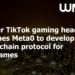 Former TikTok gaming head launches Meta0 to develop multi-chain protocol for NFT games