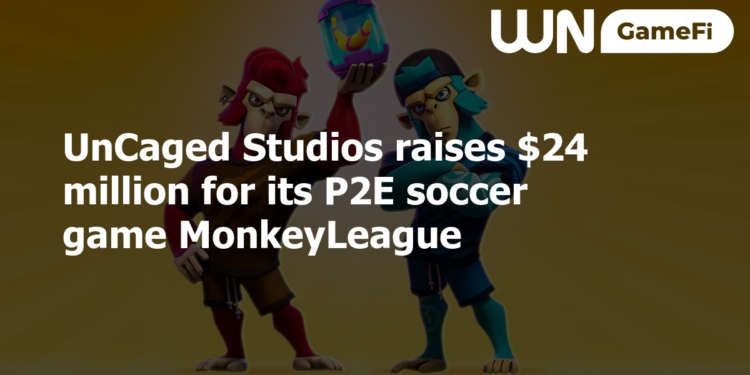 UnCaged Studios raises $24 million for its P2E soccer game MonkeyLeague