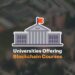 4 Universities Offering Blockchain Courses