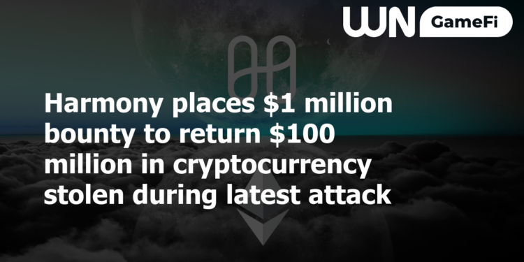 Harmony places $1 million bounty to return $100 million in cryptocurrency stolen during latest attack