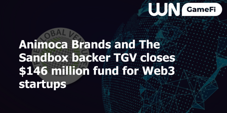 Animoca Brands and The Sandbox backer TGV closes $146 million fund for Web3 startups